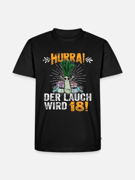 Hurra der Lauch wird 18 - Männer Premium Bio T-Shirt - Schwarz