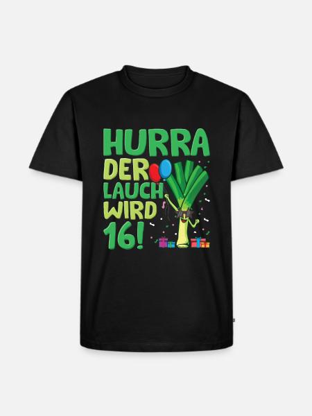 Hurra der Lauch wird 16 - Männer Premium Bio T-Shirt - Schwarz
