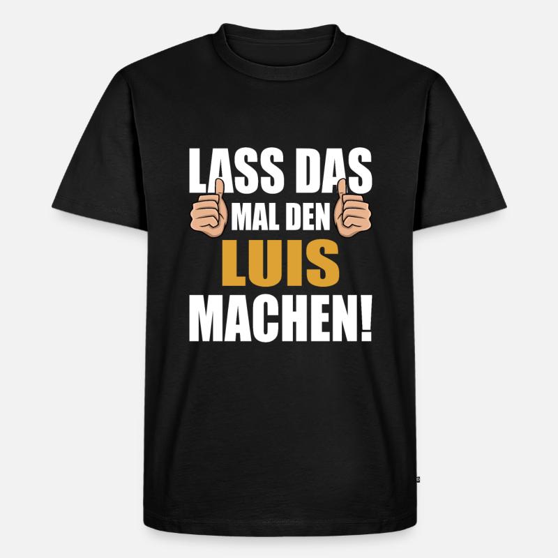 Let Luis do that - Men's Premium Organic T-Shirt - black