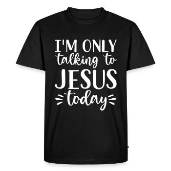 I'm Only Talking To Jesus Today - Jesus Saying - Men's Premium Organic T-Shirt - black - Front - Nico (187cm)