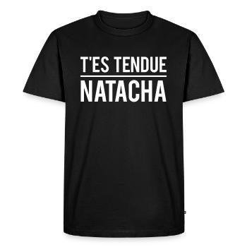 T'es tendue natacha réplique film culte humour - T-shirt Premium bio Homme - noir - Devant - Nico (187cm)