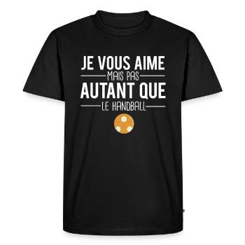 Je vous aime mais pas autant que le handball - T-shirt Premium bio Homme - noir - Devant - Nico (187cm)