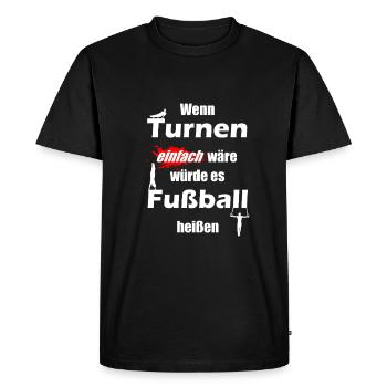 Si la gymnastique était facile, on l’appellerait football ! - T-shirt Premium bio Homme - noir - Devant - Nico (187cm)