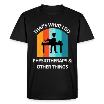 Physiotherapist Humorous Gift Saying Funny - Men's Premium Organic T-Shirt - black - Front - Nico (187cm)