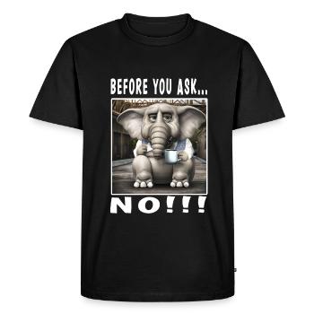 Before you ask no - Men's Premium Organic T-Shirt - black - Front - Nico (187cm)