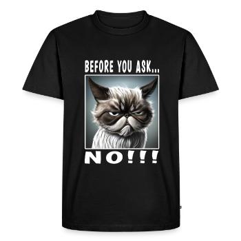 Before you ask no - Men's Premium Organic T-Shirt - black - Front - Nico (187cm)