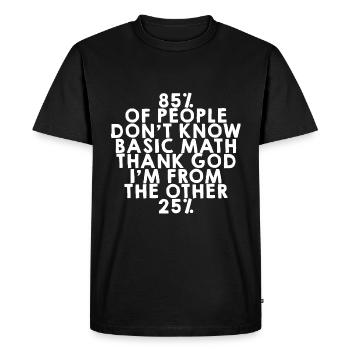 85% Of People Don't Know Basic Math - Men's Premium Organic T-Shirt - black - Front - Nico (187cm)