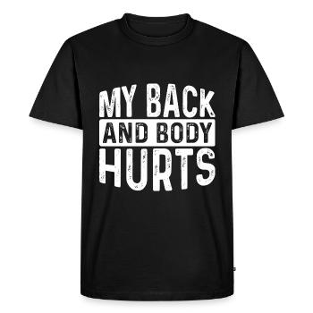 My Back And Body Hurts 7 - Men's Premium Organic T-Shirt - black - Front - Nico (187cm)