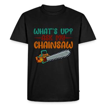 What's Up, Ask My Chainsaw 3 - Men's Premium Organic T-Shirt - black - Front - Nico (187cm)