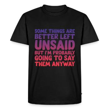 Some Things Are Better Left Unsaid 4 - Men's Premium Organic T-Shirt - black - Front - Nico (187cm)