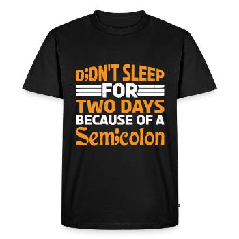 Didn't Sleep For Two Days Because Of A Semicolon 3 - Men's Premium Organic T-Shirt - black - Front - Nico (187cm)