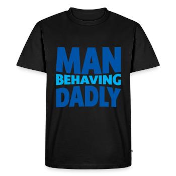 Man Behaving Dadly 4 - Men's Premium Organic T-Shirt - black - Front - Nico (187cm)