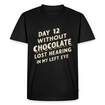 Day 12 Without Chocolate, Lost Hearing In My Eye22 - Men's Premium Organic T-Shirt - black - Front - Nico (187cm)