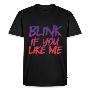 Blink If You Like Me 4 - Men's Premium Organic T-Shirt - black - Front - Nico (187cm)