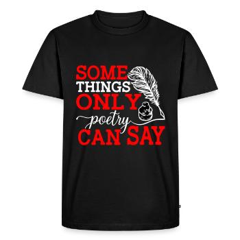 Some Things Only Poetry Can Say - Men's Premium Organic T-Shirt - black - Front - Nico (187cm)