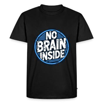 The text NO BRAIN INSIDE - Men's Premium Organic T-Shirt - black - Front - Nico (187cm)