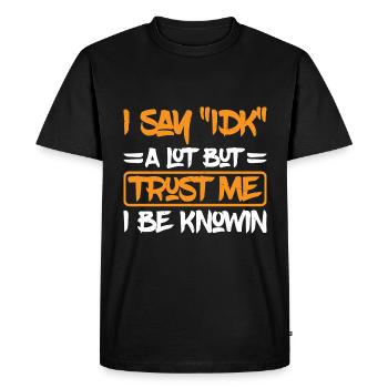 Je dis souvent « IDK » mais croyez-moi, je suis au couranten 29 - T-shirt Premium bio Homme - noir - Devant - Nico (187cm)