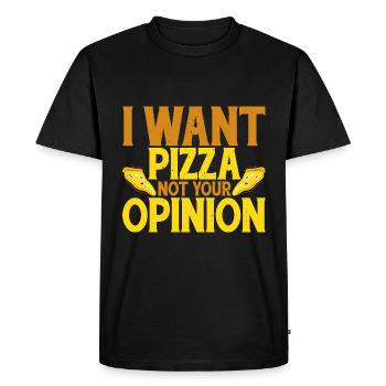 I Want Pizza Not Your Opinion 2 - Men's Premium Organic T-Shirt - black - Front - Nico (187cm)