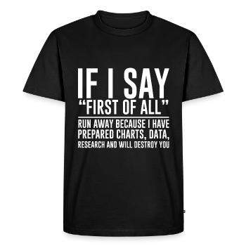 If I say first of all, run away 2 - Men's Premium Organic T-Shirt - black - Front - Nico (187cm)