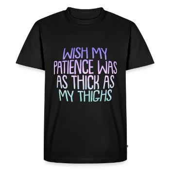 Wish My Patience Was As Thick As My Thighs - Men's Premium Organic T-Shirt - black - Front - Nico (187cm)