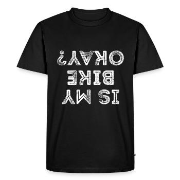 Is my bike okay? Funny saying bike - Men's Premium Organic T-Shirt - black - Front - Nico (187cm)
