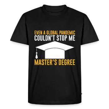 Even A Pandemic Couldn't Stop Me, Master's Degree3 - Men's Premium Organic T-Shirt - black - Front - Nico (187cm)