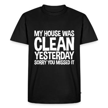 My House Was Clean Yesterday Sorry You Missed It - Men's Premium Organic T-Shirt - black - Front - Nico (187cm)