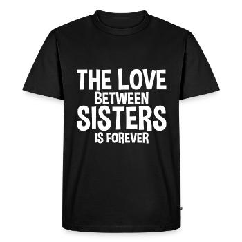 The Love Between Sisters Is Forever - Men's Premium Organic T-Shirt - black - Front - Nico (187cm)