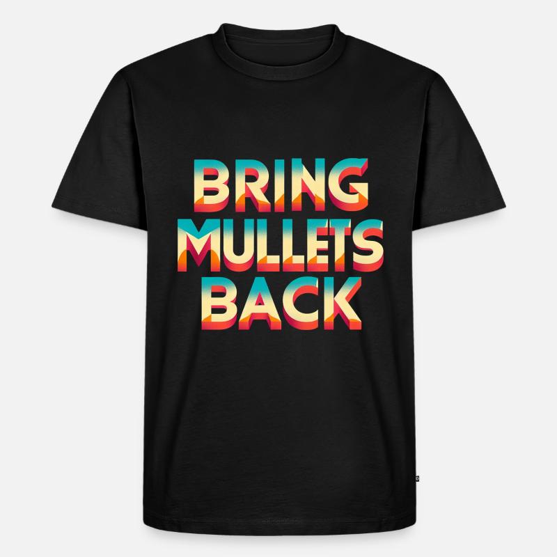 Bring Mullets Back 7 - Männer Premium Bio T-Shirt - Schwarz