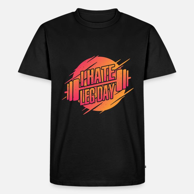 I Hate Leg Day 22 - Männer Premium Bio T-Shirt - Schwarz