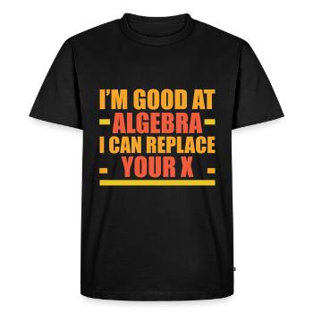 I'm Good At Algebra, I Can Replace Your X 4 - Men's Premium Organic T-Shirt - black - Front - Nico (187cm)