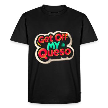 Get Off My Queso 9 - Men's Premium Organic T-Shirt - black - Front - Nico (187cm)