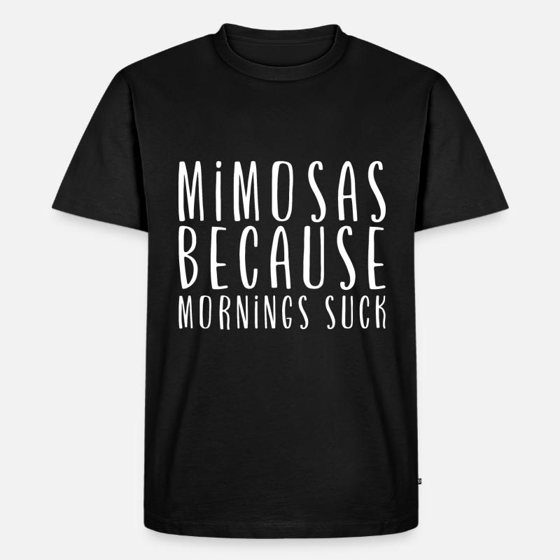 Mimosas Because Mornings Suck - Männer Premium Bio T-Shirt - Schwarz