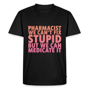 Nous ne pouvons pas réparer stupide mais nous pouvons le médicamenter - T-shirt Premium bio Homme - noir - Devant - Nico (187cm)