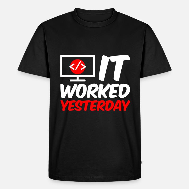 It Worked Yesterday 4 - Männer Premium Bio T-Shirt - Schwarz