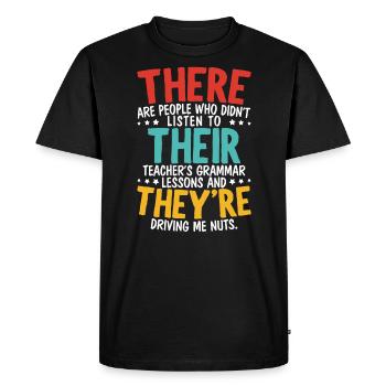 There Their They're Grammar Nazy Proper English - Men's Premium Organic T-Shirt - black - Front - Nico (187cm)