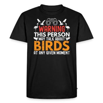 May Talk About Birds Bird Lover Birdwatching - Men's Premium Organic T-Shirt - black - Front - Nico (187cm)