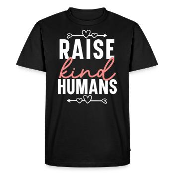 Raise Kind Human Kindness Be Kind Inspirational - Men's Premium Organic T-Shirt - black - Front - Nico (187cm)