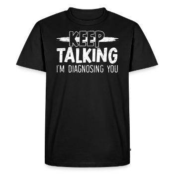 Continuez à parler, je vous diagnostique Psychologue - T-shirt Premium bio Homme - noir - Devant - Nico (187cm)