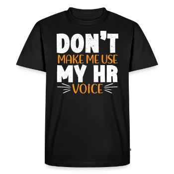 Ne me faites pas utiliser ma voix RH Personnel de gestionnaire des RH - T-shirt Premium bio Homme - noir - Devant - Nico (187cm)