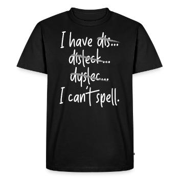 I Can't Spell Dyslexia Awareness Reading Disorder - Men's Premium Organic T-Shirt - black - Front - Nico (187cm)