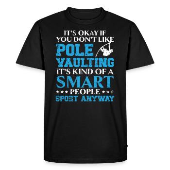 It's Ok If You Don't Like Pole Vaulting Pole Jump - Men's Premium Organic T-Shirt - black - Front - Nico (187cm)