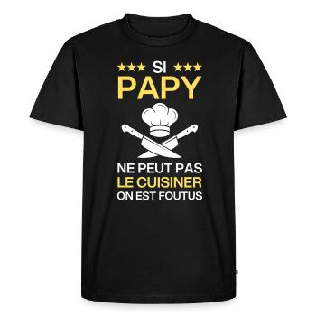 Si Papy ne peut pas le cuisiner cadeau humour - T-shirt Premium bio Homme - noir - Devant - Nico (187cm)