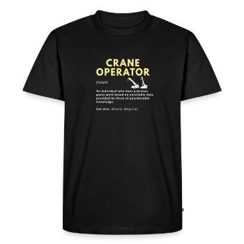 crane operator noun funny definition - Men's Premium Organic T-Shirt - black - Front - Nico (187cm)
