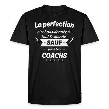 La perfection n est pas donnée sauf coach - T-shirt Premium bio Homme - noir - Devant - Nico (187cm)