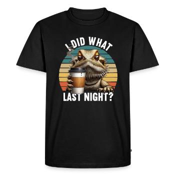 I Did What Last Night Bartagame Bartagameowner - Men's Premium Organic T-Shirt - black - Front - Nico (187cm)