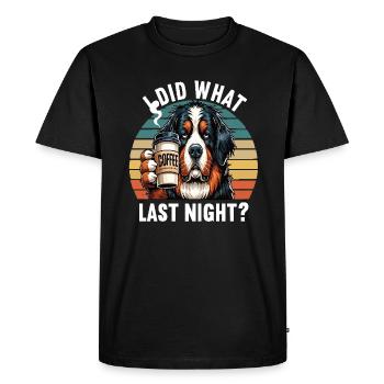 J’ai fait ce que la nuit dernière Bouvier bernois Bouvier Chien de montagne - T-shirt Premium bio Homme - noir - Devant - Nico (187cm)