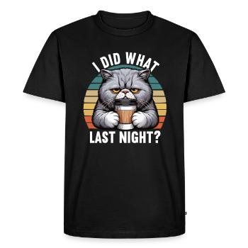I Did What Last Night British Shorthair Cat Kitty - Men's Premium Organic T-Shirt - black - Front - Nico (187cm)