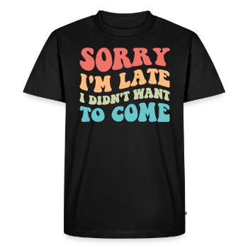 Désolé je suis en retard je ne voulais pas venir III - T-shirt Premium bio Homme - noir - Devant - Nico (187cm)