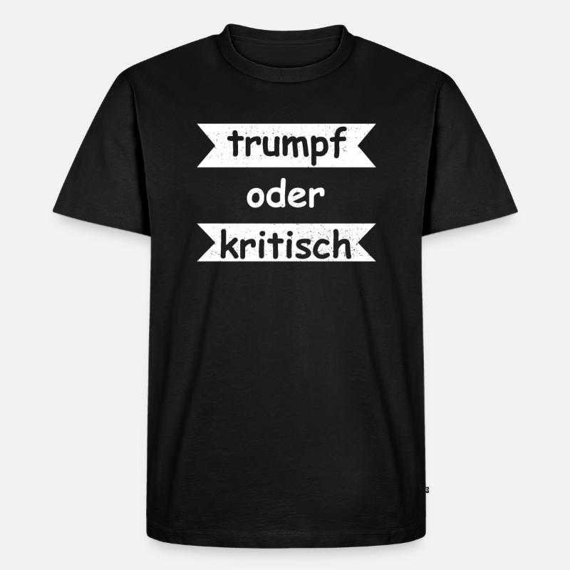 Trumpf oder Kritisch - Männer Premium Bio T-Shirt - Schwarz